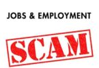 IDENTIFYING EMPLOYMENT SCAMS: WHAT TO WATCH OUT FOR